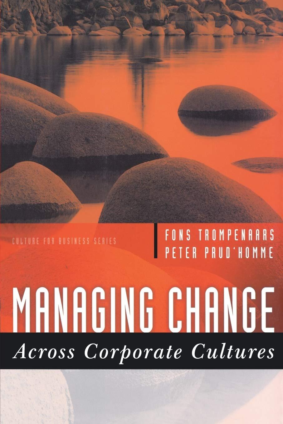 managing change across corporate cultures 1st edition fons trompenaars, peter prud'homme 1841125784,
