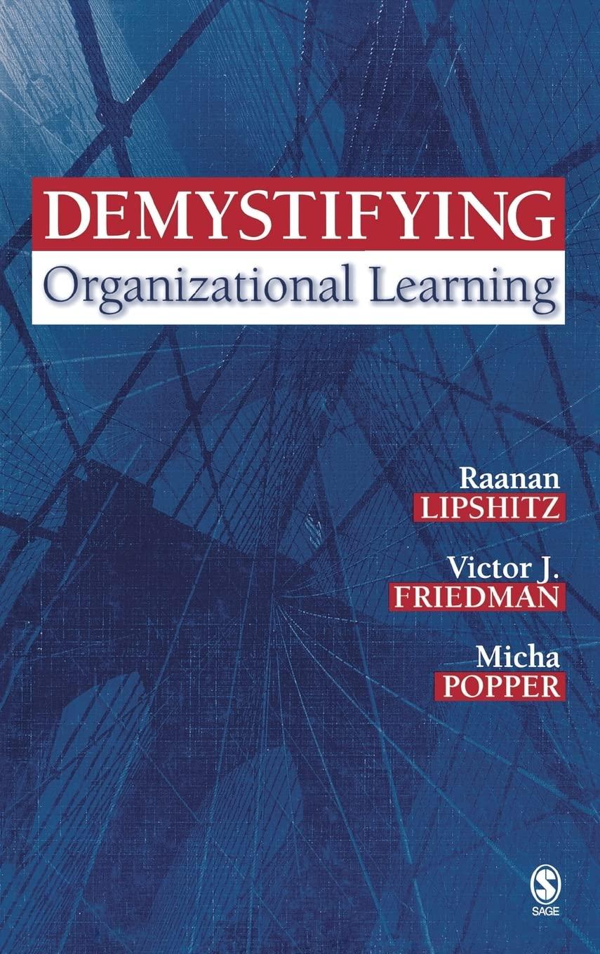 demystifying organizational learning 1st edition raanan lipshitz, victor j. friedman, micha popper