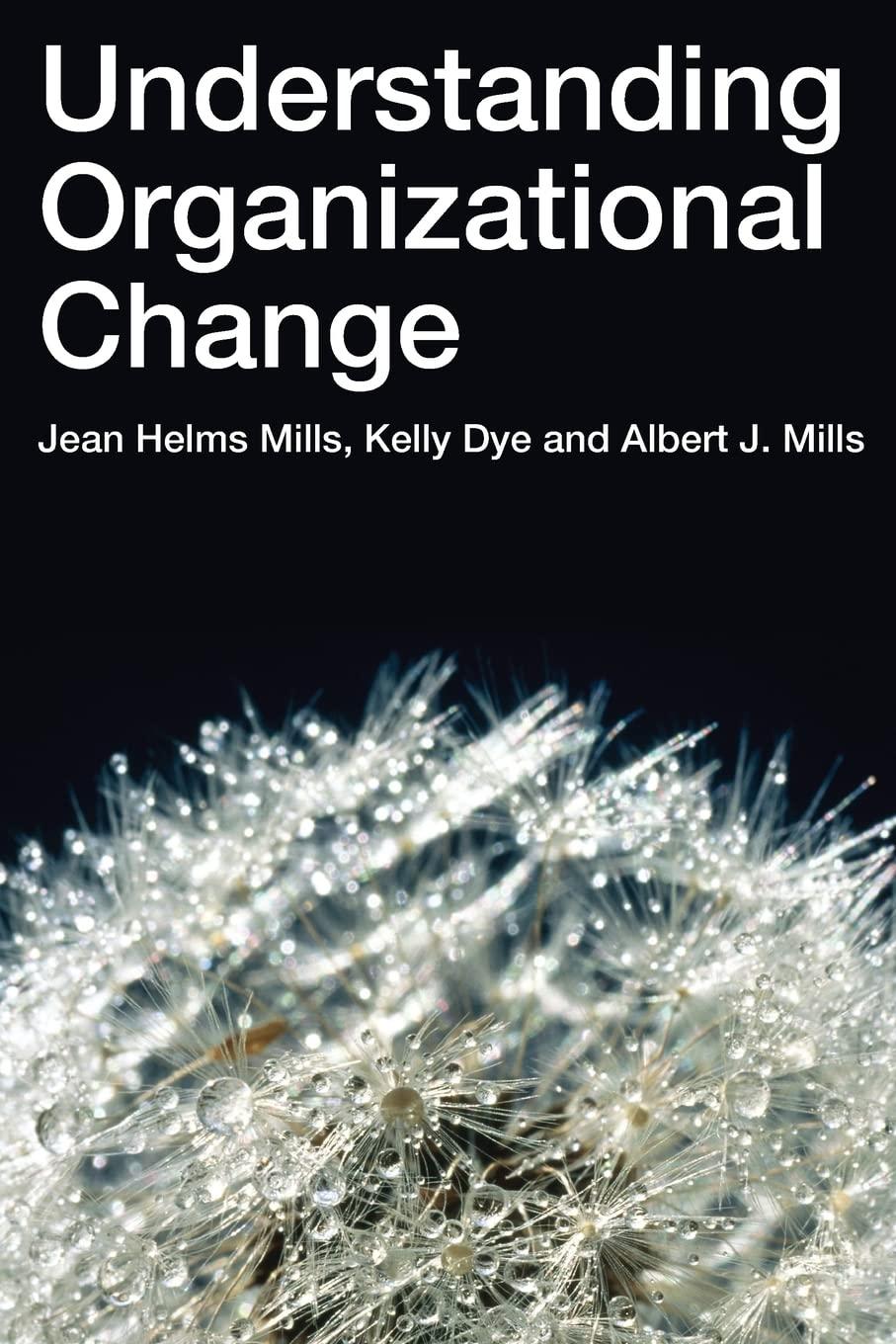 understanding organizational change 1st edition jean helms-mills, kelly dye, albert j mills 041535577x,