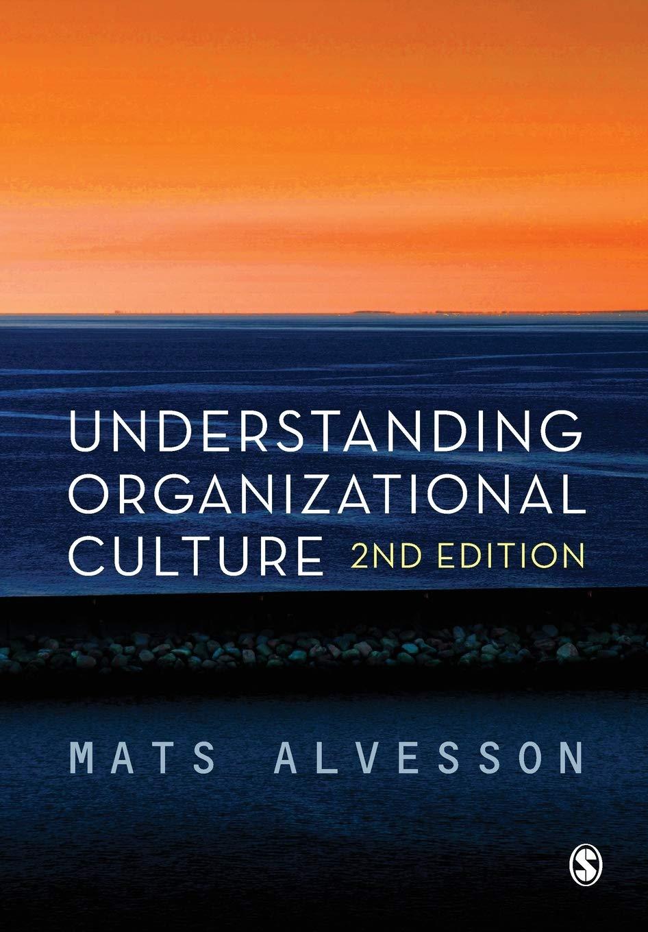 understanding organizational culture 2nd edition mats alvesson 0857025589, 978-0857025586