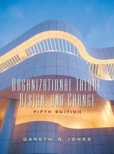 organizational theory design and change 5th edition gareth r. jones 0131865420, 978-0131865426