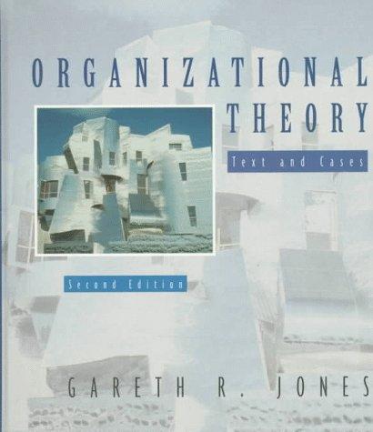 organizational theory text and cases 2nd edition gareth r. jones 0201848759, 978-0201848755