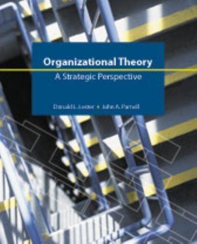 organizational theory a strategic perspective 1st edition donald lester, john a parnell 1592602592,