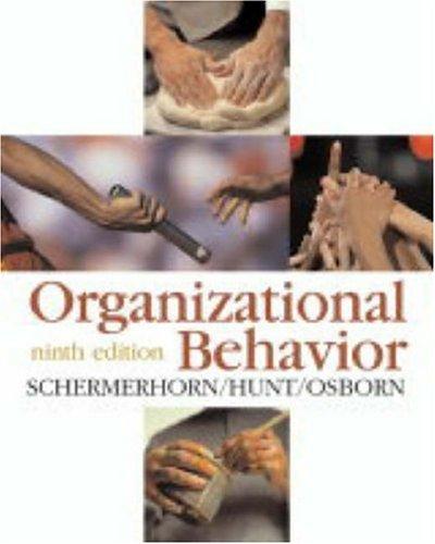 organizational behavior 9th edition john r. schermerhorn jr, hunt, richard n. osborn 0471681709, 9780471681700
