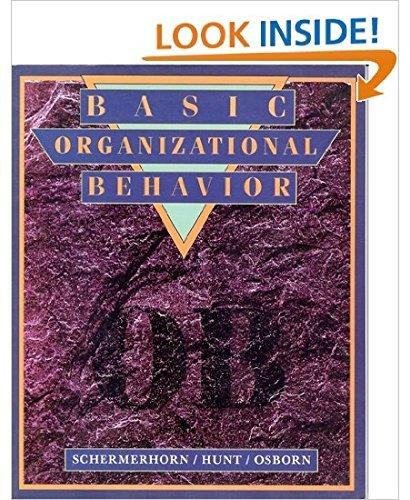 basic organizational behavior 1st edition john r. schermerhorn jr, hunt, richard n. osborn 0471107689,