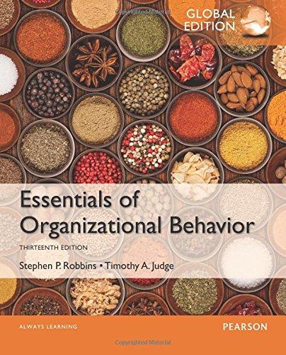 essentials of organizational behavior 13th global edition timothy a. judge stephen p. robbins 1292090073,