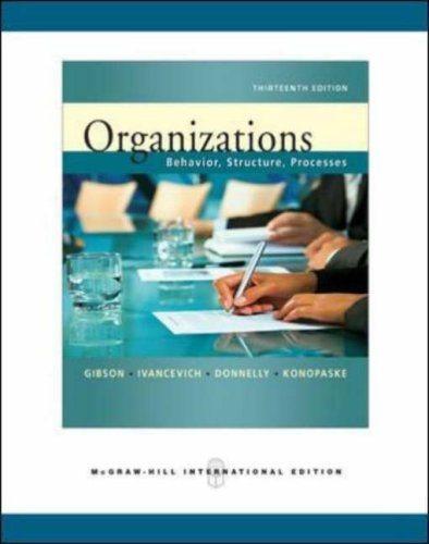 organizations behavior structure processes 13th international edition james l. gibson, john m. ivancevich,