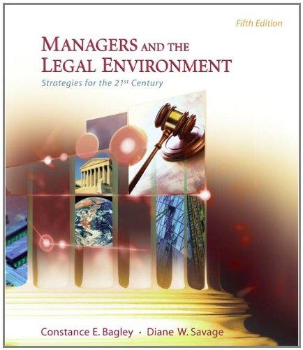 managers and the legal environment strategies for the 21st century 5th edition constance e. bagley, diane