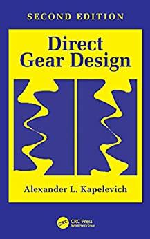 direct gear design 2nd edition alexander l kapelevich 1003171486, 9781003171485