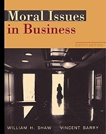 moral issues in business 8th edition william h. shaw, vincent barry 0534535984, 978-0534535988