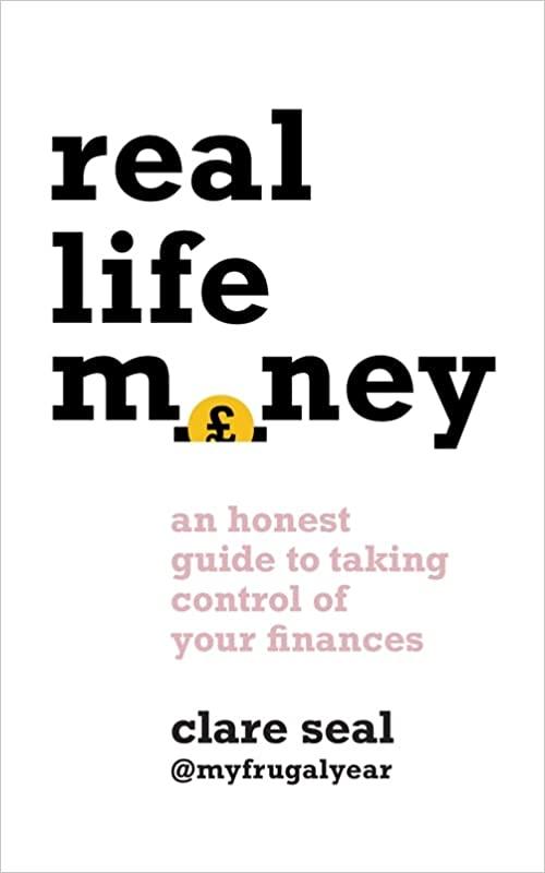 real life money an honest guide to taking control of your finances 1st edition clare seal 1472272293,