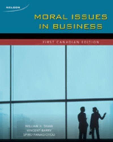 moral issues in business 1st canadian edition william h. shaw, spiro shaw panagiotou, vincent e. barry, barry