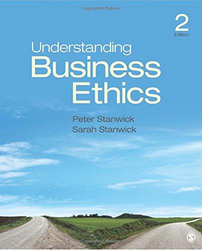 understanding business ethics 2nd edition peter a. stanwick, sarah d. stanwick 1452256551, 978-1452256559