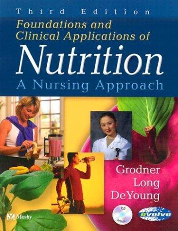 foundations and clinical applications of nutrition a nursing approach 3rd edition michele grodner, sandra