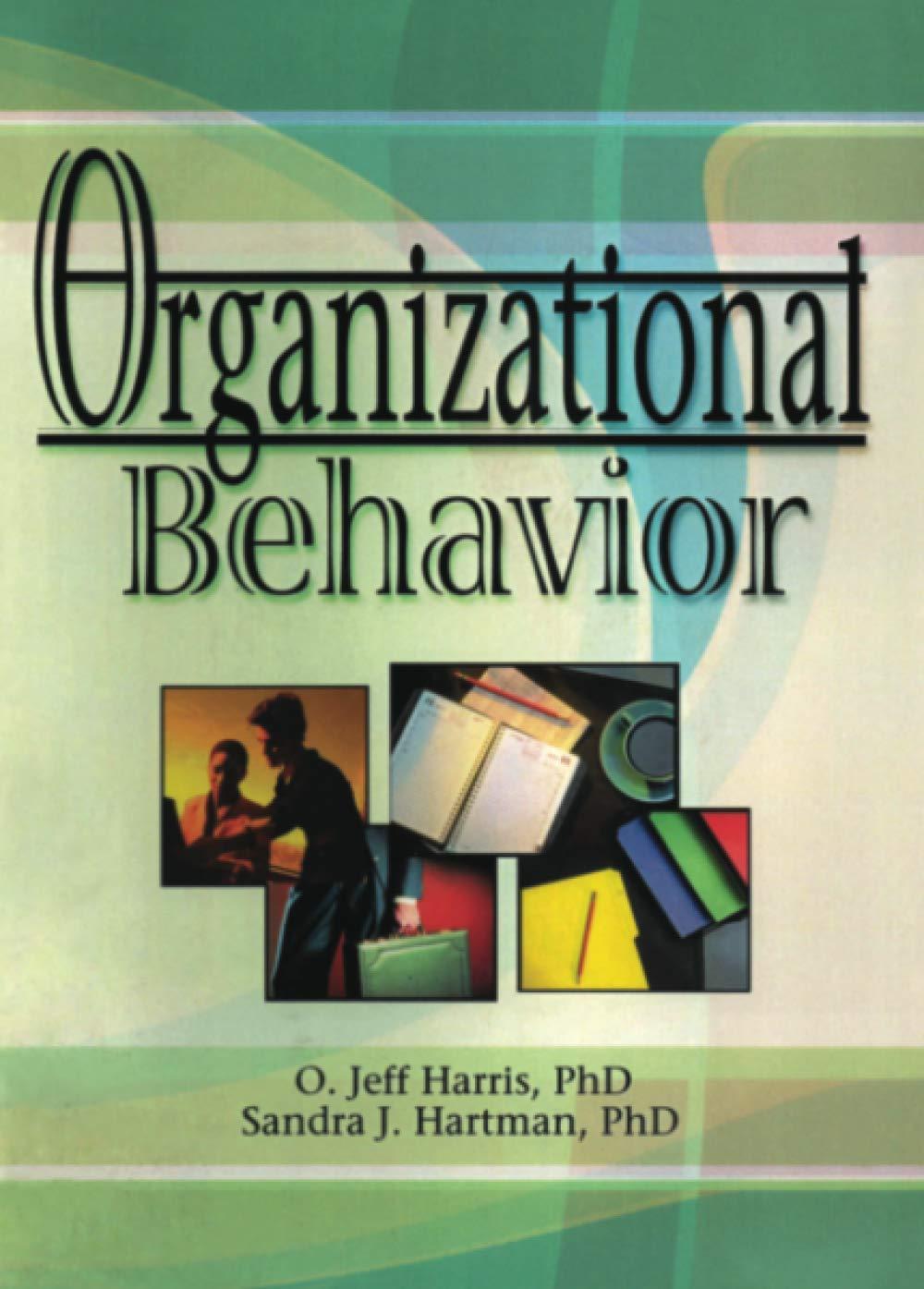organizational behavior 1st edition sandra j. hartman, o. jeff harris 0789015005, 978-0789015006