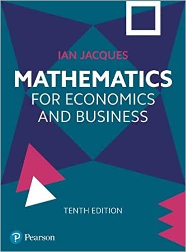 mathematics for economics and business 10th edition ian jacques 1292720123, 978-1292720128
