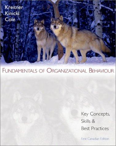 fundamentals of organizational behaviour 1st canadian edition robert kreitner, angelo kinicki, nina cole