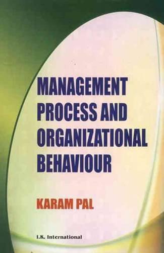 management process and organizational behaviour 1st edition karam pal 8189866044, 978-8189866044
