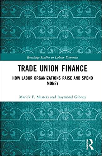 trade union finance 1st edition marick f. masters, raymond gibney 1032371382, 978-1032371382