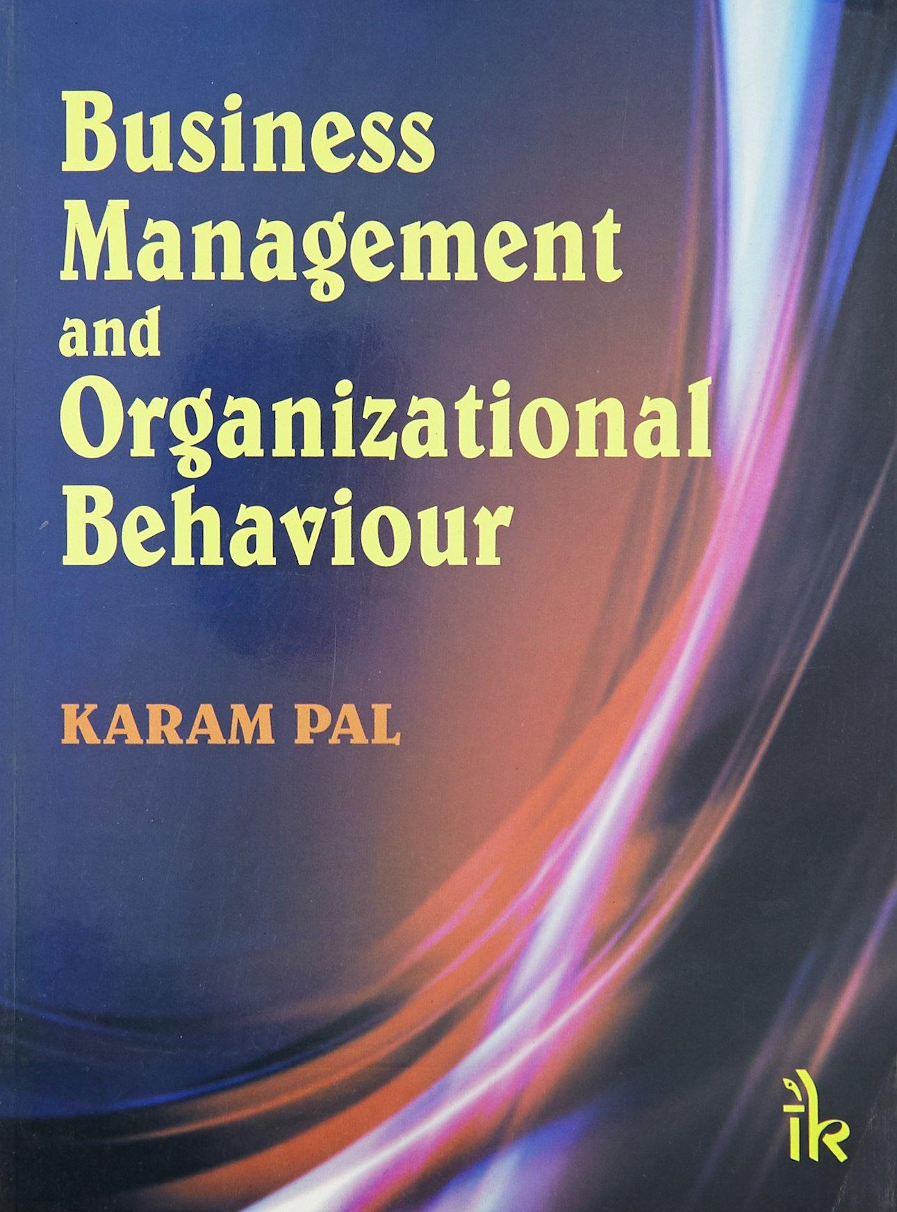 business management and organizational behaviour 1st edition karam pal 9380578997, 978-9380578996