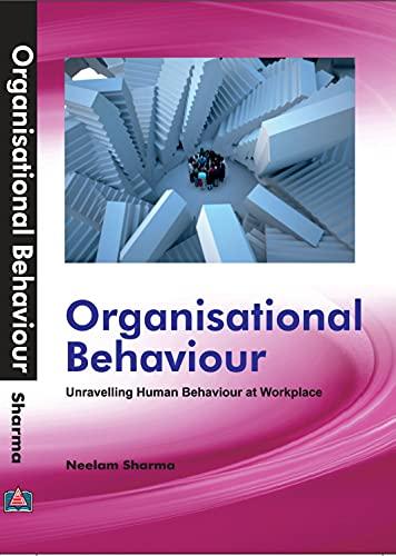 organizational behavior understanding human behavior at workplace 1st edition sharma neelam 8192134520,