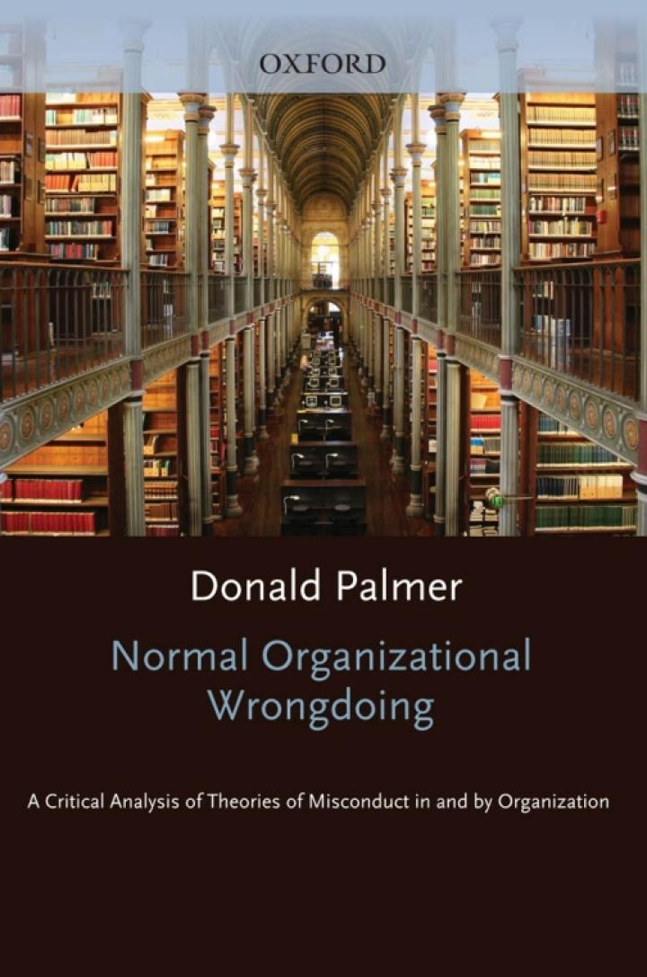 normal organizational wrongdoing a critical analysis of theories of misconduct in and by organizations 1st