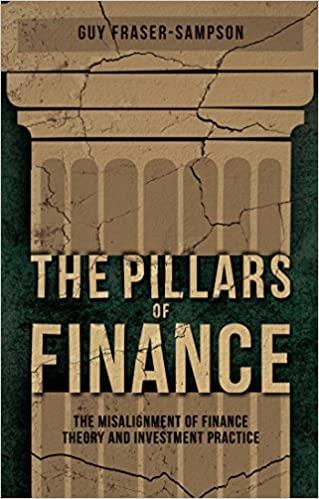 the pillars of finance the misalignment of finance theory and investment practice 2014th edition g.