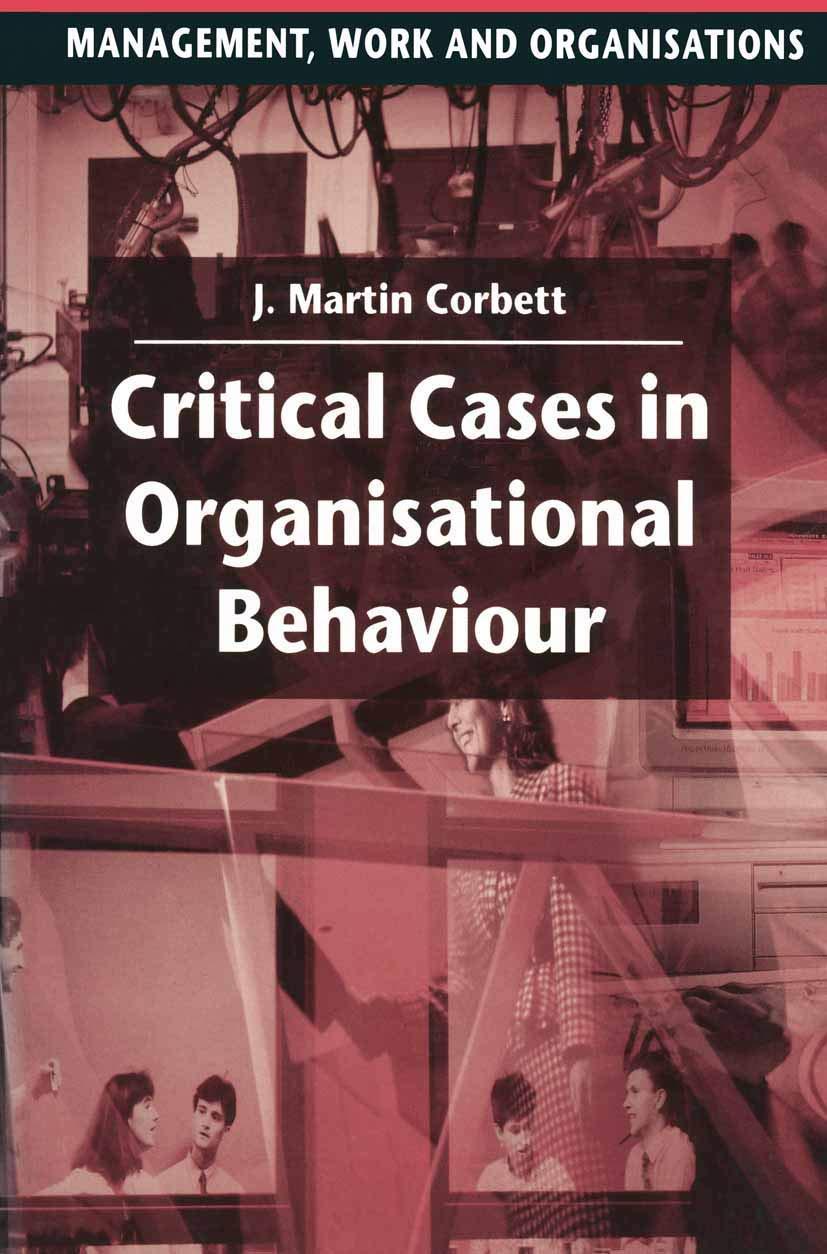 critical cases in organisational behaviour 1994th edition martin corbett 0333577515, 978-0333577516