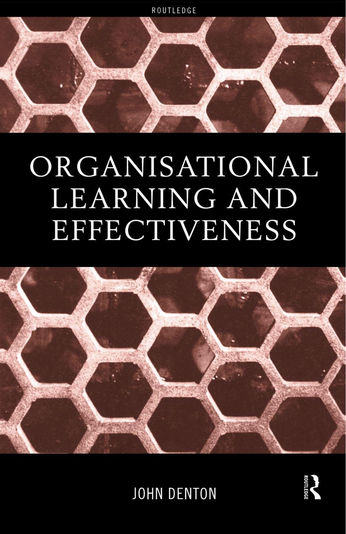 organisational learning and effectiveness 1st edition denton john 0415192153, 978-0415192156