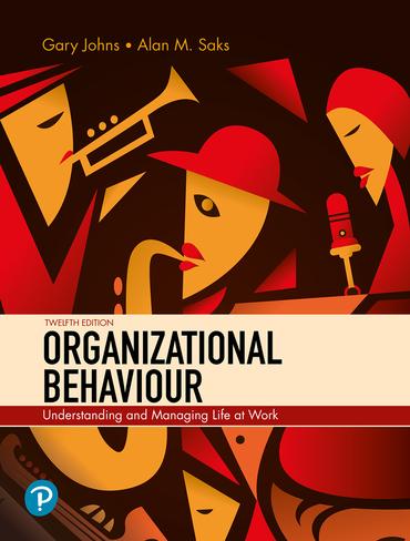 organizational behaviour understanding and managing life at work 12th edition gary johns, alan m. saks