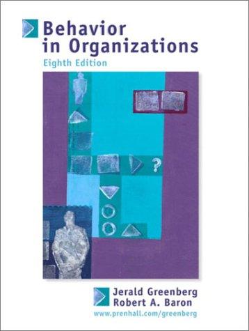 behavior in organizations understanding and managing the human side of work 8th edition jerald greenberg,