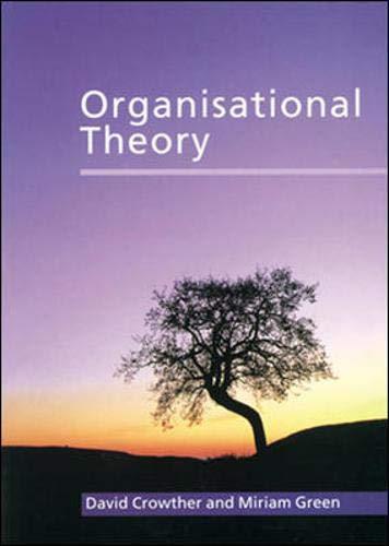 organisational theory 1st edition david crowther, miriam green 0852929994, 978-0852929995