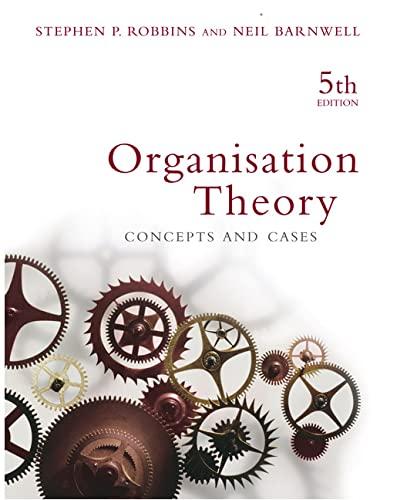 organisation theory concepts and cases 5th edition stephen p. robbins, neil barnwell 0733974716,