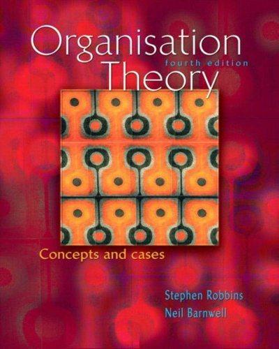 organisation theory concepts and cases 4th edition neil barnwell, stephen p. robbins 1740095456, 9781740095457