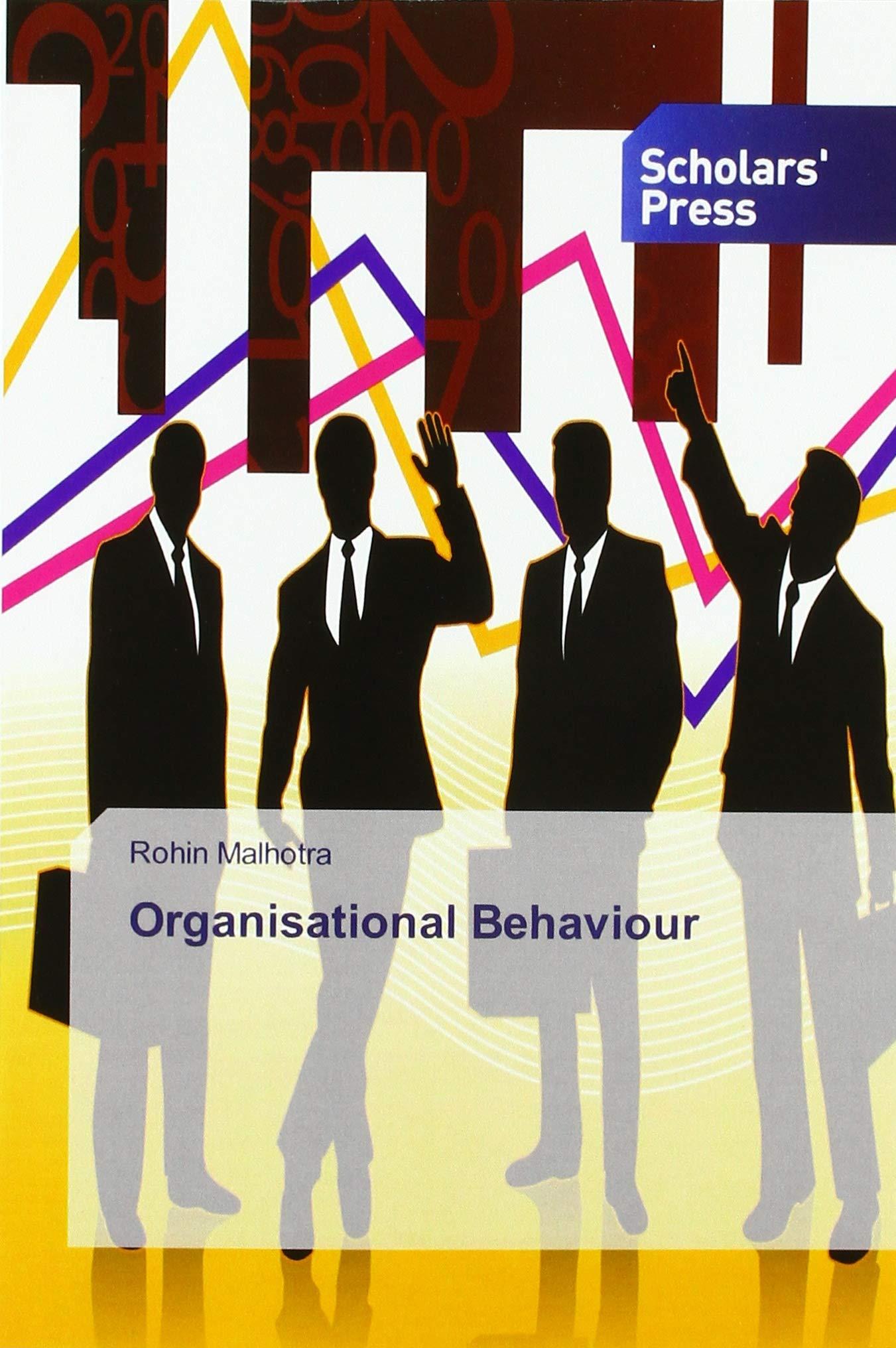 organisational behaviour 1st edition rohin malhotra 6202316780, 978-6202316781