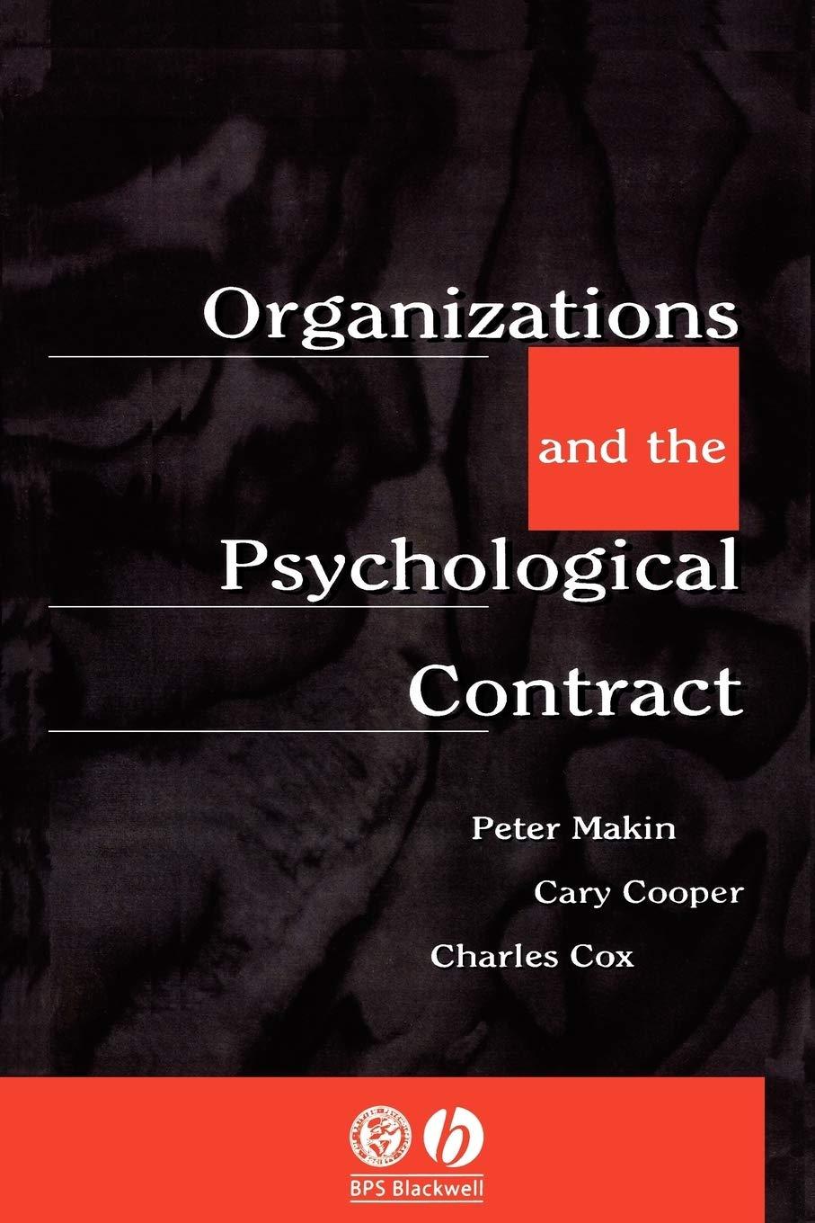 organisations and the psychological contract managing people at work 1st edition peter makin, cary cooper,