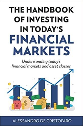 the handbook of investing in todays financial markets 1st edition alessandro de cristofaro 1070350931,