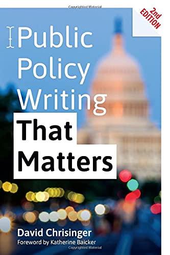 public policy writing that matters 2nd edition david chrisinger, katherine baicker 1421442337, 9781421442334