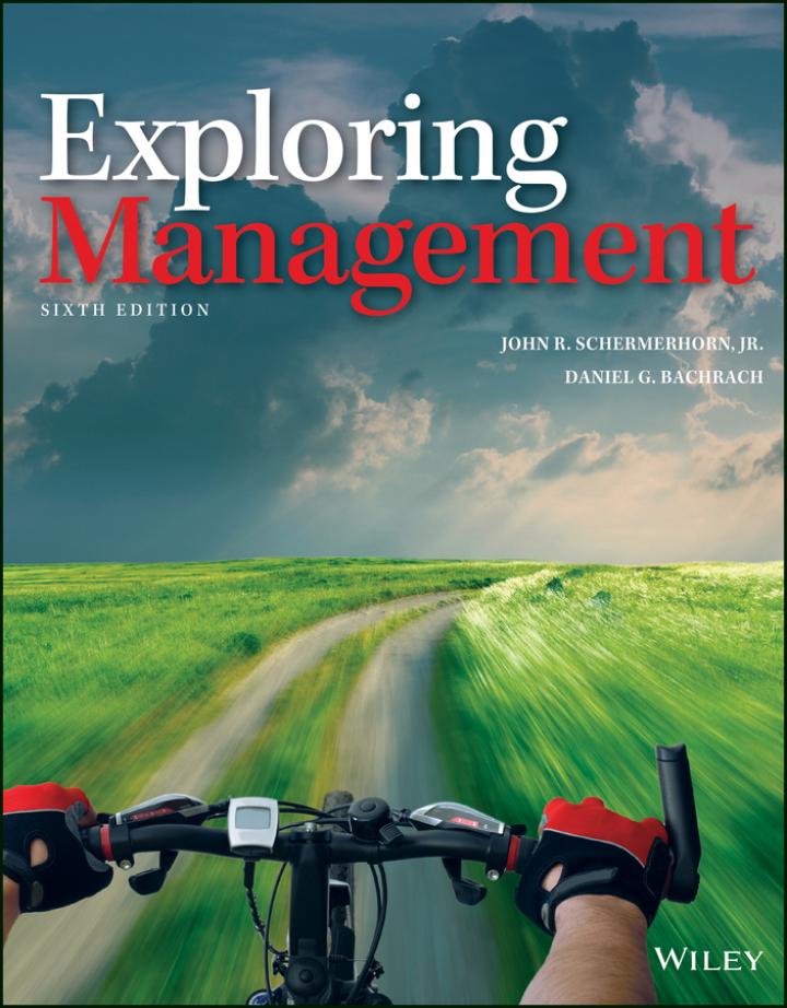 exploring management 6th edition john r. schermerhorn jr, daniel g. bachrach 1119395801, 9781119395805
