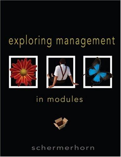 exploring management in modules 1st edition john r. schermerhorn 0471734608, 9780471734604