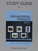 study guide for prinicples of managerial finance 7th edition lawrence j. gitman, chad j. zutter 0133879852,