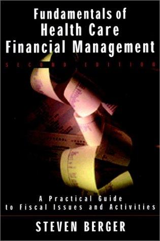 fundamentals of health care financial management 2nd edition steven berger 0787959804, 978-0787959807