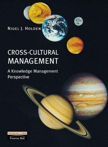 cross cultural management a knowledge management perspective 1st edition nigel j. holden 027364680x,