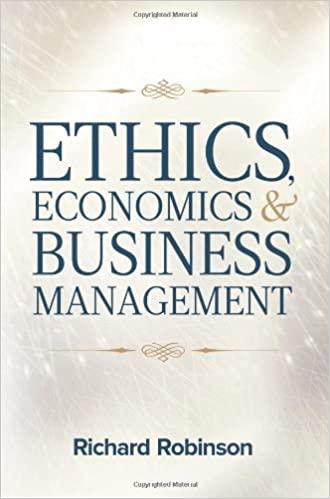 ethics economics and business management 1st edition richard robinson 0985394951, 978-0985394950