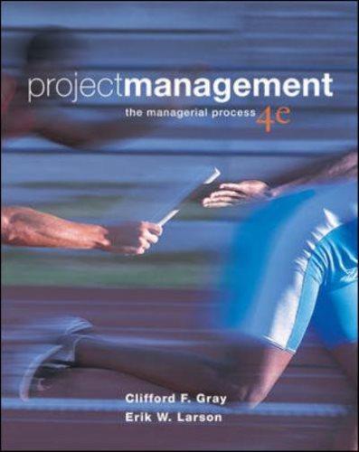 project management the managerial process 4th edition clifford f. gray, erik w. larson 0073525154,