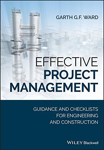 effective project management guidance and checklists for engineering and construction 1st edition garth g.f.