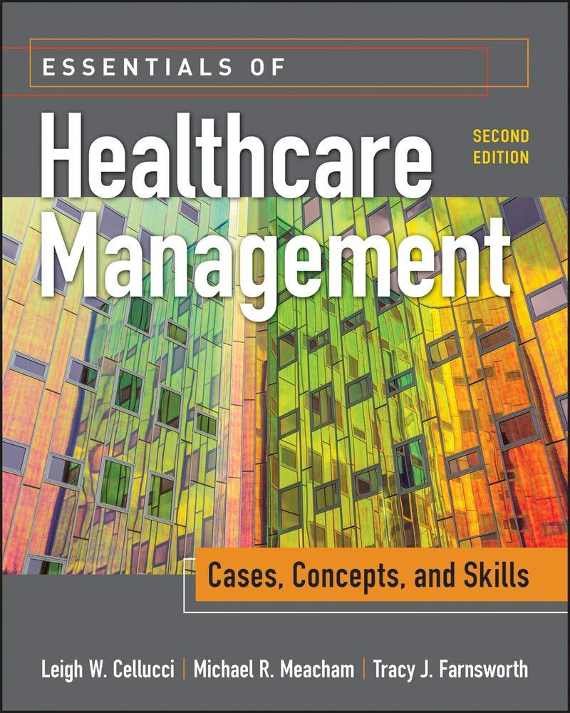 essentials of healthcare management cases concepts and skills 2nd edition leigh w. cellucci, michael r.