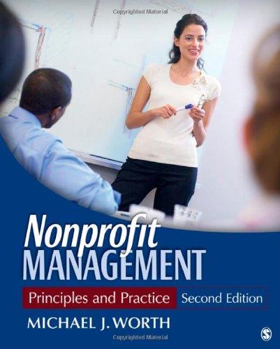 nonprofit management principles and practice 2nd edition michael j. worth 1412994454, 978-1412994453