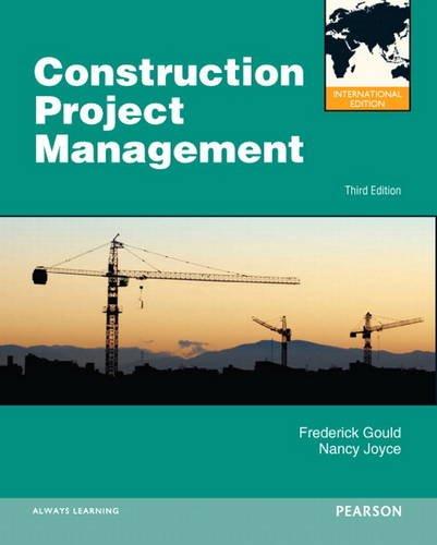 construction project management 3rd international edition frederick gould, nancy joyce 0132766876,