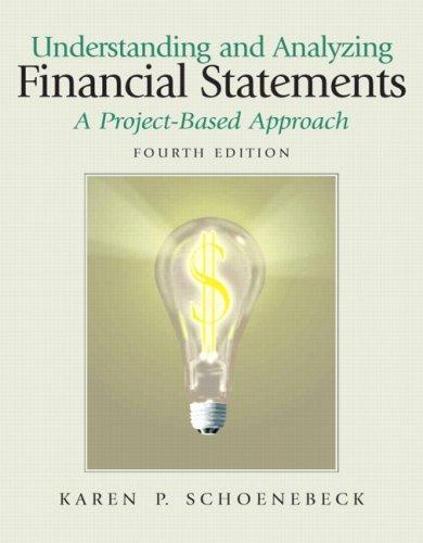 understanding and analyzing financial statements 4th edition karen p. schoenebeck 0132391902, 978-0132391900